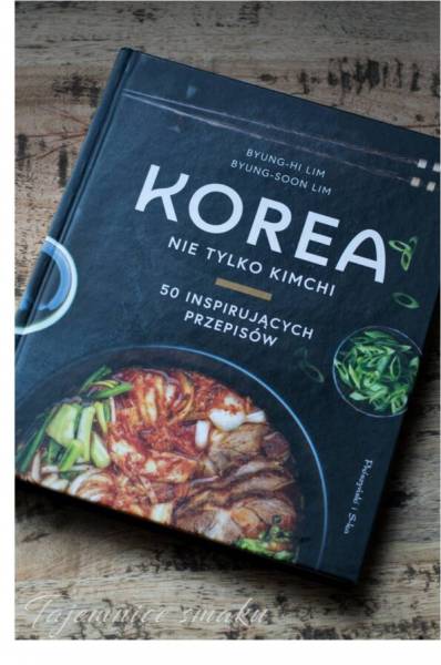 Korea – Nie tylko kimchi – 50 inspirujących przepisów