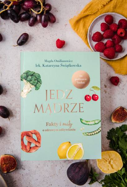 Recenzja książki „Jedz mądrze” Fakty i mity o zdrowym odżywianiu
