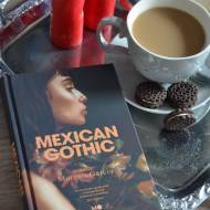 Mexican Gothic - Silvia Moreno Garcia. Kilka słów o książce.