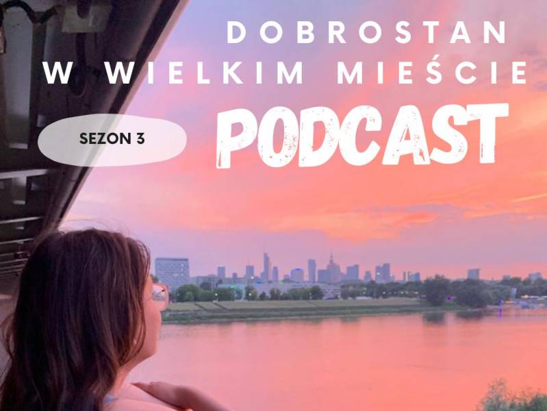 DOBROSTAN W WIELKIM MIEŚCIE — nowy sezon podcastu już wkrótce