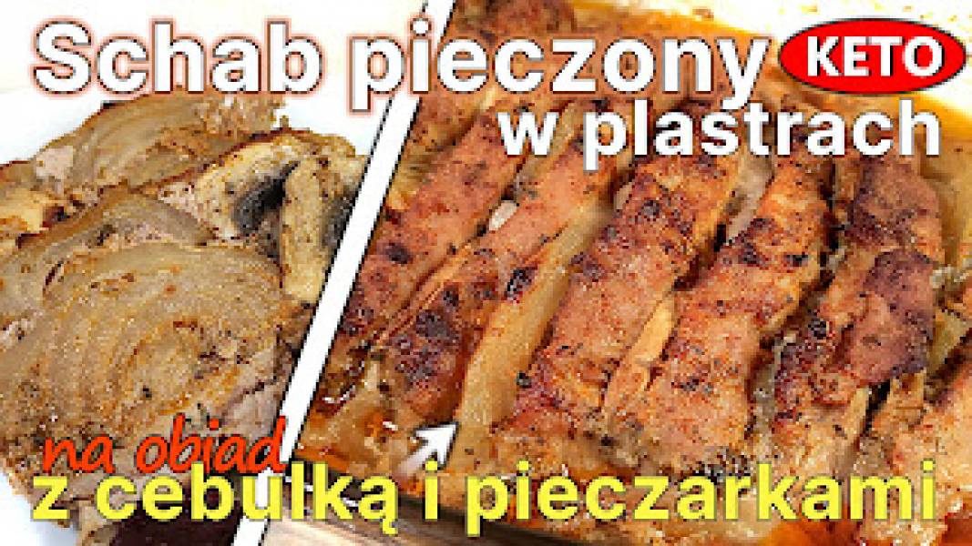 Przepis na schab pieczony w plastrach z cebulą i pieczarkami