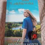 Zaufaj swojemu sercu. I. Gołębiewska