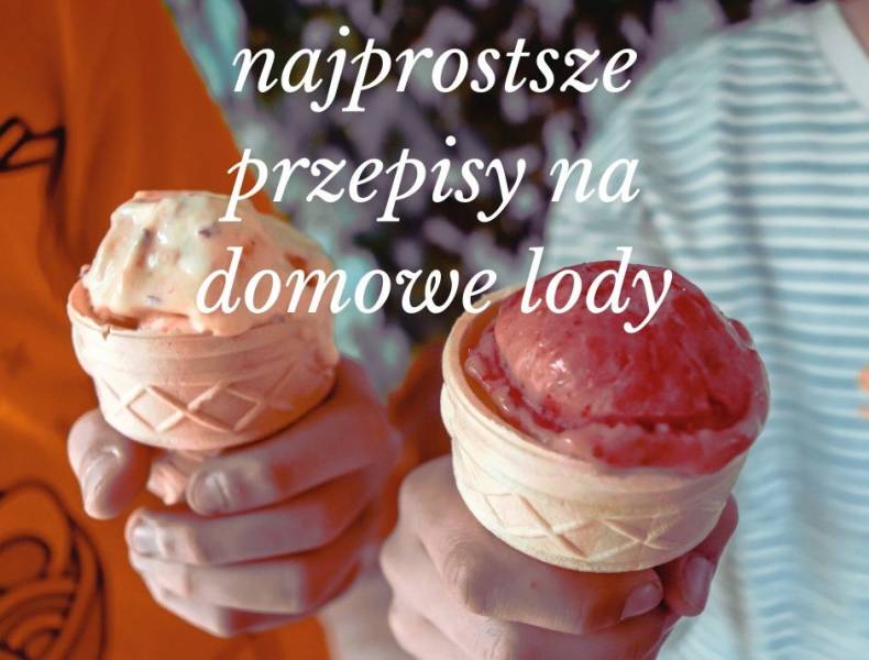 4 x najprostszy przepis na domowe lody