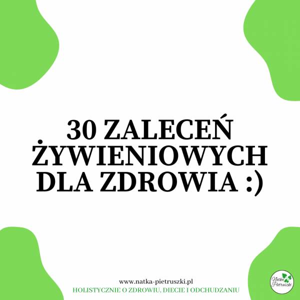 30 zaleceń żywieniowych dla zdrowia! :)