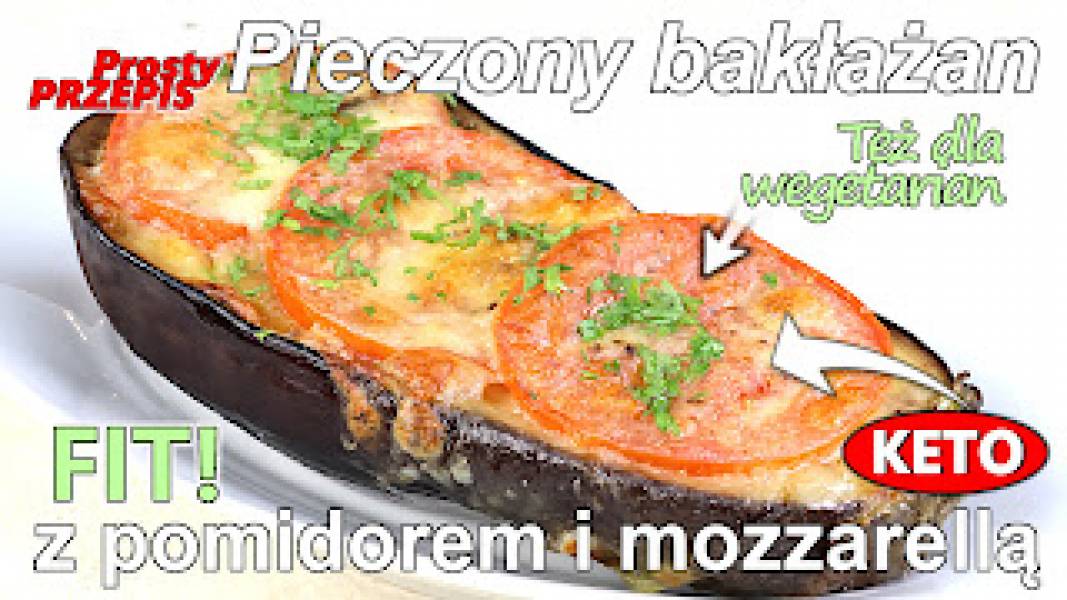 Przepis na bakłażana pieczonego z pomidorem i mozzarellą