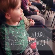 Dlaczego dziecko „źle” się zachowuje?