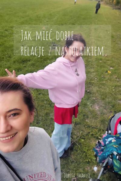 Jak mieć dobre relacje z nastolatkiem