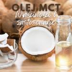 Olej MCT – właściwości i zastosowanie