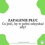 Jak wspomóc organizm po zapaleniu płuc za pomocą diety?