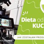 Dieta od Kuchni, czyli jak zostałam producentką?