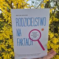 Rodzicielstwo na faktach. Matilda Gosling