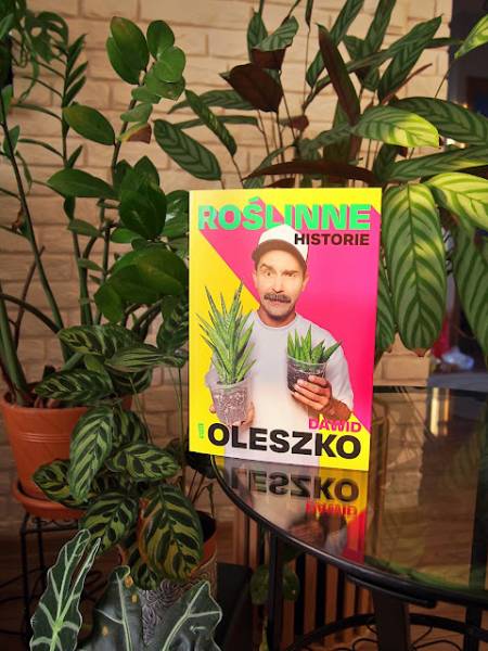 Roślinne historie Dawid Oleszko