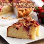 Szybkie ciasto na maślance z truskawkami