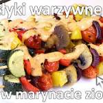 Przepis na szaszłyki warzywne w ziołowej marynacie