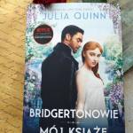 Bridgertonowie. Mój książę Julia Quinn – recenzja