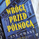 WRÓCĘ PRZED PÓŁNOCĄ - EVE CHASE