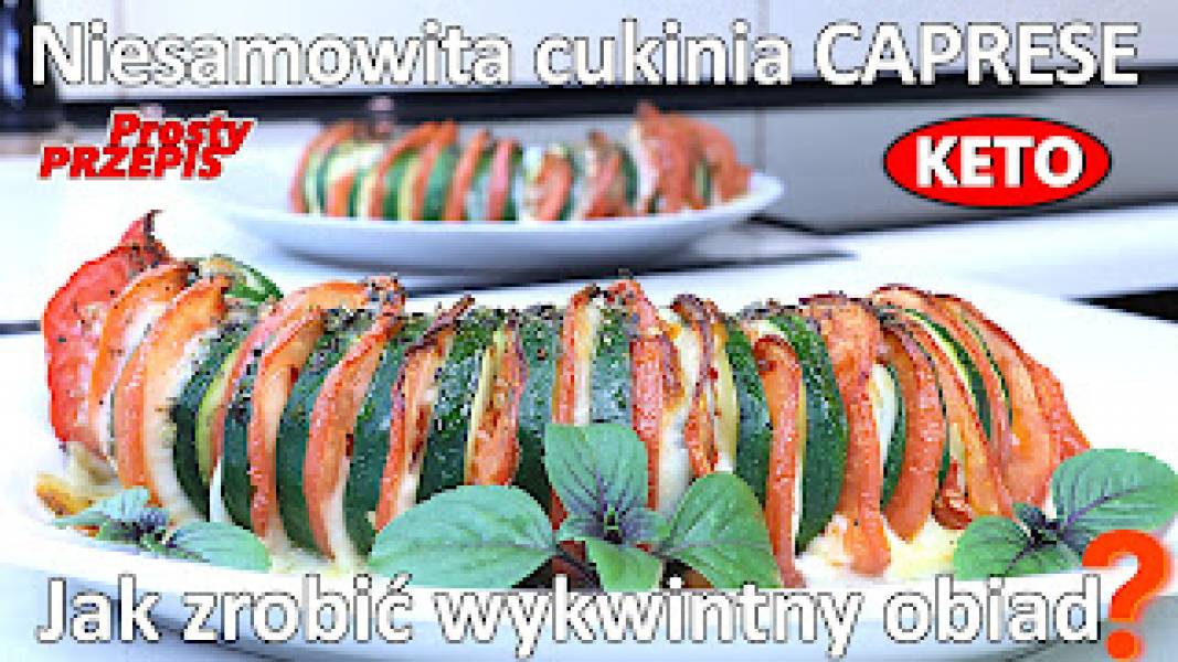 Przepis na cukinię caprese z piekarnika