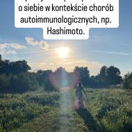 Spokój wewnętrzny i troska o siebie ponad wszystko! :) Krótko o tym jak poza właściwym odżywianiem ogarnąć Hashimoto.
