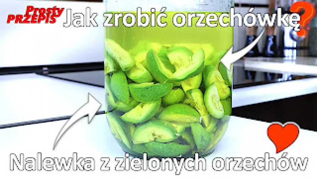 Przepis na nalewkę z zielonych orzechów
