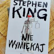 Nie wymiękaj Stephen King – recenzja