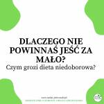 Dlaczego nie powinnaś jeść za mało? Konsekwencje diety niedoborowej w składniki odżywcze.