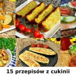 Co zrobić z cukinii? 15 sprawdzonych przepisów na obiad, kolację i do słoika