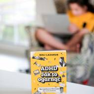ADHD. Jak to ogarnąć