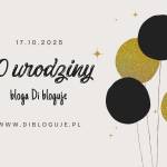 Mój blog ma już 10 lat! Dekada Di bloguje