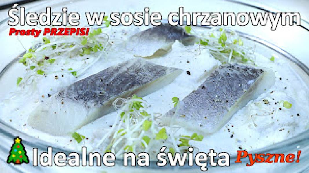 Przepis na śledzie w sosie chrzanowym