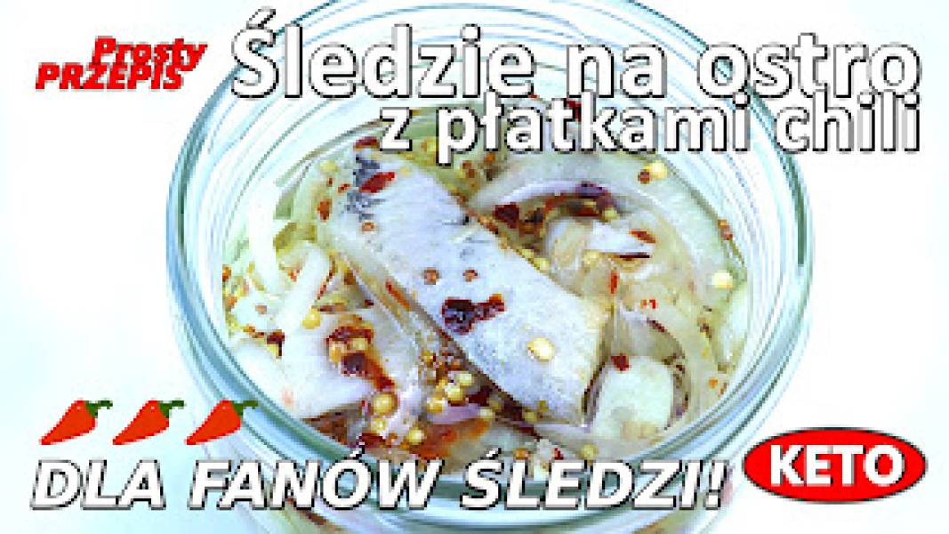Przepis na śledzie na ostro z płatkami chili