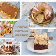 Co upiec na Wielkanoc? Moje ulubione ciasta na świąteczny stół