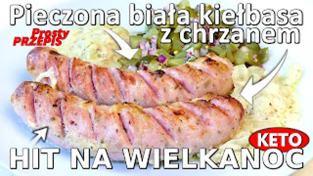 Przepis na białą kiełbasę pieczoną w chrzanie