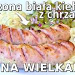 Przepis na białą kiełbasę pieczoną w chrzanie