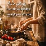 „Nie gotuję już tak jak kiedyś… i to najlepsza decyzja”