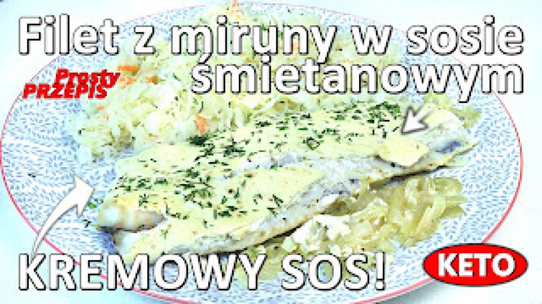 Przepis na filet z miruny pieczony w sosie śmietanowym