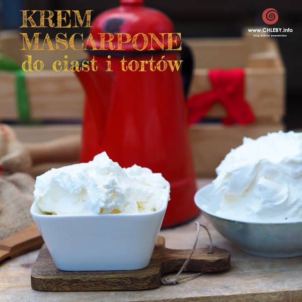 Krem mascarpone do tortów i ciast