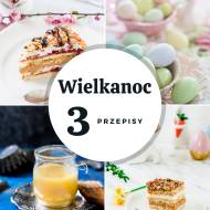 Trzy najlepsze przepisy na Święta Wielkanocne