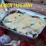 Makaron zapiekany z pieczarkami w sosie pomidorowym i beszamelowym